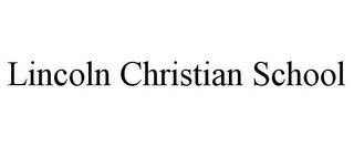 LINCOLN CHRISTIAN SCHOOL trademark