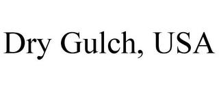 DRY GULCH, USA trademark