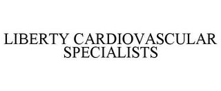 LIBERTY CARDIOVASCULAR SPECIALISTS trademark