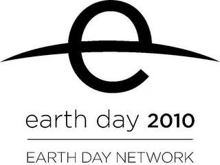 EARTH DAY 2010 EARTH DAY NETWORK E trademark