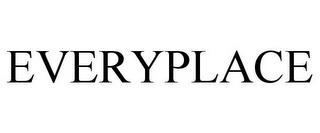 EVERYPLACE trademark