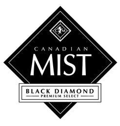 CM CANADIAN MIST BLACK DIAMOND PREMIUM SELECT trademark