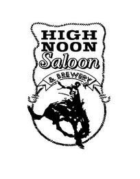 HIGH NOON SALOON & BREWERY trademark