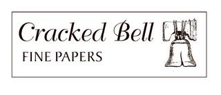 CRACKED BELL FINE PAPERS trademark