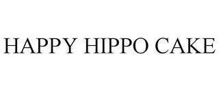 HAPPY HIPPO CAKE trademark