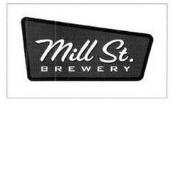 MILL ST. BREWERY trademark