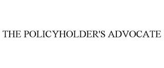 THE POLICYHOLDER'S ADVOCATE trademark