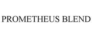 PROMETHEUS BLEND trademark