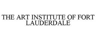 THE ART INSTITUTE OF FORT LAUDERDALE trademark