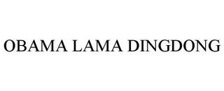 OBAMA LAMA DINGDONG trademark