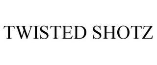 TWISTED SHOTZ trademark