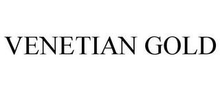 VENETIAN GOLD trademark