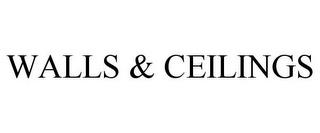 WALLS & CEILINGS trademark