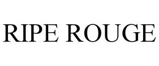 RIPE ROUGE trademark