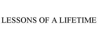 LESSONS OF A LIFETIME trademark