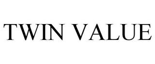 TWIN VALUE trademark