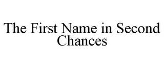 THE FIRST NAME IN SECOND CHANCES trademark