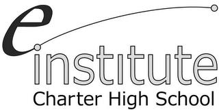 E INSTITUTE CHARTER HIGH SCHOOL trademark