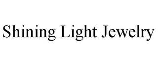 SHINING LIGHT JEWELRY trademark