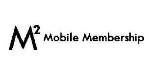 M2 MOBILE MEMBERSHIP trademark