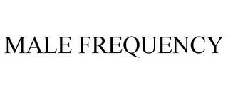 MALE FREQUENCY trademark