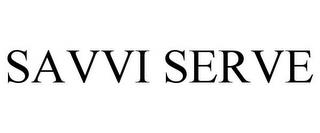 SAVVI SERVE trademark