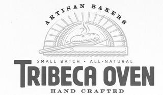 ARTISAN BAKERS SMALL BATCH ALL-NATURAL TRIBECA OVEN HAND CRAFTED trademark