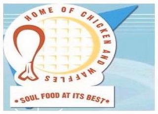 HOME OF CHICKEN AND WAFFLES "SOUL FOOD AT ITS BEST" trademark