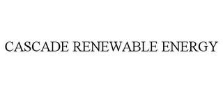 CASCADE RENEWABLE ENERGY trademark