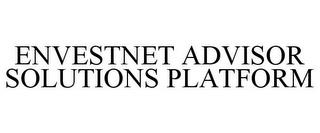 ENVESTNET ADVISOR SOLUTIONS PLATFORM trademark