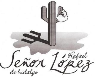 SEÑOR RAFAEL LÓPEZ DE HIDALGO trademark