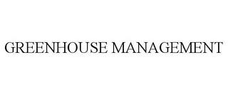 GREENHOUSE MANAGEMENT trademark