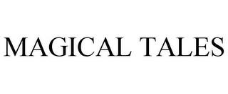 MAGICAL TALES trademark