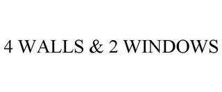 4 WALLS & 2 WINDOWS trademark