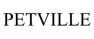 PETVILLE trademark