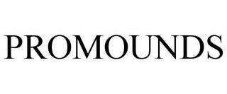 PROMOUNDS trademark