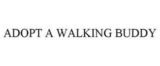 ADOPT A WALKING BUDDY trademark