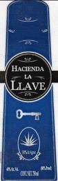 HACIENDA LA LLAVE 100% AGAVE 40% ALC. VOL. CONT. NET 750 ML 80% PROOF trademark