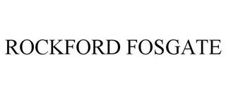 ROCKFORD FOSGATE trademark