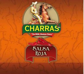 CHARRAS "THE REAL MEXICAN FLAVOR" SALSA ROJA trademark