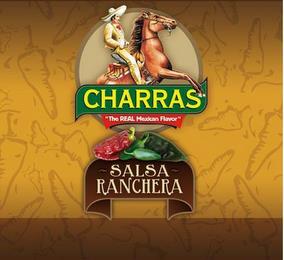 CHARRAS "THE REAL MEXICAN FLAVOR" SALSA RANCHERA trademark