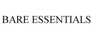 BARE ESSENTIALS trademark