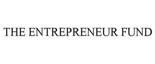 THE ENTREPRENEUR FUND trademark