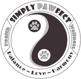 SIMPLY PAWFECT WELLNESS BALANCE ~ LOVE ~ HARMONY HEALTH trademark