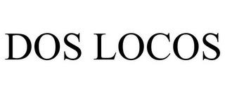 DOS LOCOS trademark