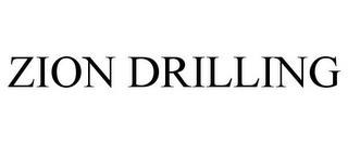 ZION DRILLING trademark