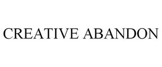 CREATIVE ABANDON trademark