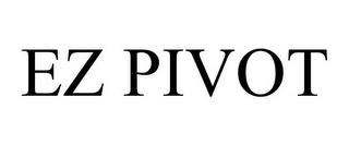 EZ PIVOT trademark