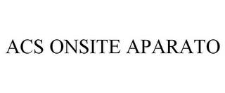 ACS ONSITE APARATO trademark