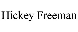 HICKEY FREEMAN trademark